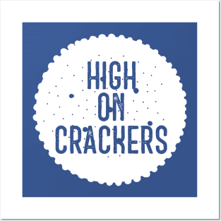 High on Crackers Posters and Art